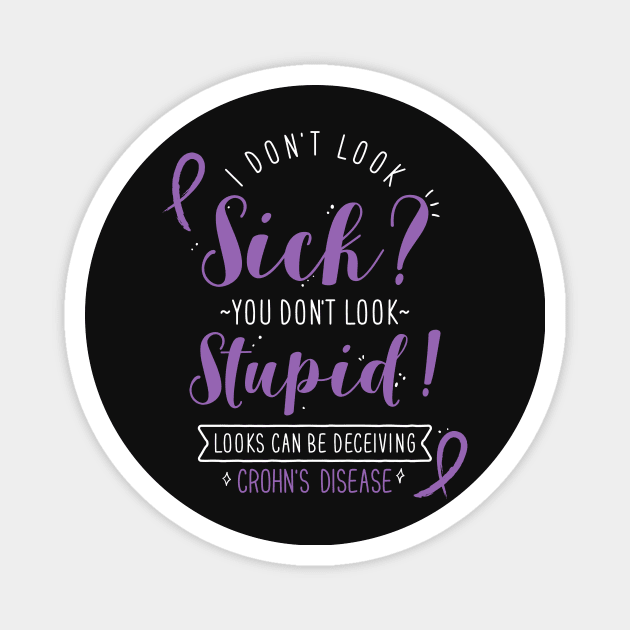 Crohn's Disease: I Don't Look Sick Magnet by Psitta